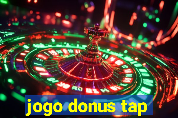 jogo donus tap